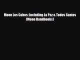 PDF Moon Los Cabos: Including La Paz & Todos Santos (Moon Handbooks) Read Online