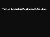 Read The Box: Architectural Solutions with Containers Ebook Free