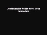 [PDF] Loco Motion: The World's Oldest Steam Locomotives Download Full Ebook