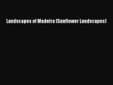 [PDF] Landscapes of Madeira (Sunflower Landscapes) [Read] Full Ebook