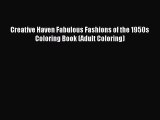 [Download PDF] Creative Haven Fabulous Fashions of the 1950s Coloring Book (Adult Coloring)