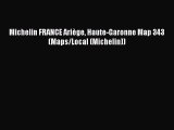 PDF Michelin FRANCE Ariège Haute-Garonne Map 343 (Maps/Local (Michelin)) Free Books