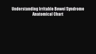 PDF Understanding Irritable Bowel Syndrome Anatomical Chart Ebook