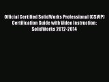 Read Official Certified SolidWorks Professional (CSWP) Certification Guide with Video Instruction: