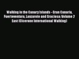 [PDF] Walking in the Canary Islands - Gran Canaria Fuerteventura Lanzarote and Graciosa: Volume
