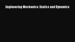 Download Engineering Mechanics: Statics and Dynamics PDF Free