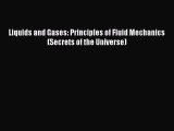 Read Liquids and Gases: Principles of Fluid Mechanics (Secrets of the Universe) PDF Free