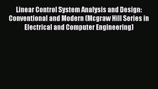 Read Linear Control System Analysis and Design: Conventional and Modern (Mcgraw Hill Series