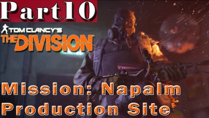 #10| The Division Gameplay Guide | Napalm Production Site | PC Full Walkthrough HD 1080p