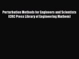 Read Perturbation Methods for Engineers and Scientists (CRC Press Library of Engineering Mathem)