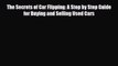 [PDF] The Secrets of Car Flipping: A Step by Step Guide for Buying and Selling Used Cars Download