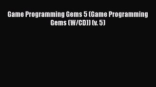 Read Game Programming Gems 5 (Game Programming Gems (W/CD)) (v. 5) Ebook