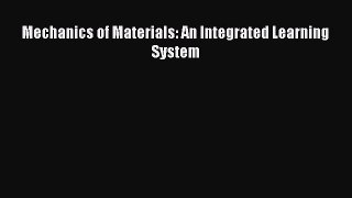 Read Mechanics of Materials: An Integrated Learning System Ebook Free