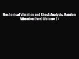 Read Mechanical Vibration and Shock Analysis Random Vibration (Iste) (Volume 3) Ebook Free