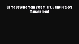 Read Game Development Essentials: Game Project Management Ebook