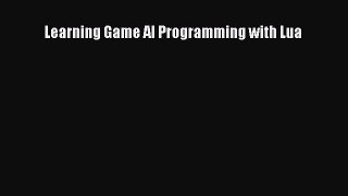Read Learning Game AI Programming with Lua Ebook