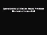Download Optimal Control of Induction Heating Processes (Mechanical Engineering) Ebook Free