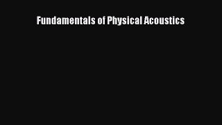 Read Fundamentals of Physical Acoustics PDF Free
