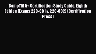 Read CompTIA A+ Certification Study Guide Eighth Edition (Exams 220-801 & 220-802) (Certification