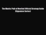 Download The Matrix: Path of Neo(tm) Official Strategy Guide (Signature Series) PDF