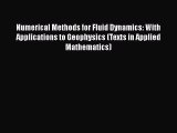 Read Numerical Methods for Fluid Dynamics: With Applications to Geophysics (Texts in Applied