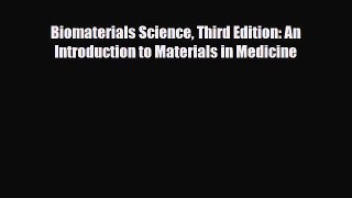 Download Biomaterials Science Third Edition: An Introduction to Materials in Medicine [PDF]