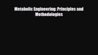 Download Metabolic Engineering: Principles and Methodologies [PDF] Full Ebook