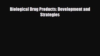 PDF Biological Drug Products: Development and Strategies [PDF] Full Ebook