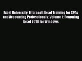 Read Excel University: Microsoft Excel Training for CPAs and Accounting Professionals: Volume