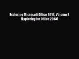 Download Exploring Microsoft Office 2013 Volume 2 (Exploring for Office 2013) Ebook Free