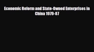 [PDF] Economic Reform and State-Owned Enterprises in China 1979-87 Read Online
