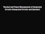 Read Thermal and Power Management of Integrated Circuits (Integrated Circuits and Systems)