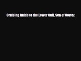 PDF Cruising Guide to the Lower Gulf Sea of Cortez Free Books