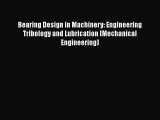 Read Bearing Design in Machinery: Engineering Tribology and Lubrication (Mechanical Engineering)