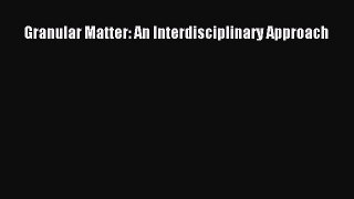 Read Granular Matter: An Interdisciplinary Approach Ebook Free