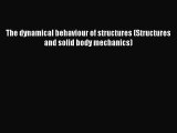 Download The dynamical behaviour of structures (Structures and solid body mechanics) PDF Online