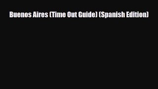 Download Buenos Aires (Time Out Guide) (Spanish Edition) Read Online