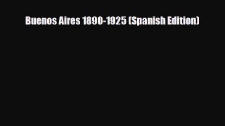 PDF Buenos Aires 1890-1925 (Spanish Edition) Read Online