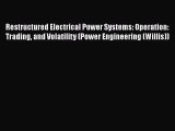 Download Restructured Electrical Power Systems: Operation: Trading and Volatility (Power Engineering