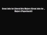 Download Great Jobs for Liberal Arts Majors (Great Jobs for ... Majors (Paperback)) Ebook Online