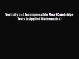 Read Vorticity and Incompressible Flow (Cambridge Texts in Applied Mathematics) PDF Free