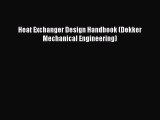 Read Heat Exchanger Design Handbook (Dekker Mechanical Engineering) Ebook Free