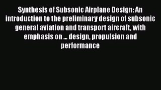 Read Synthesis of Subsonic Airplane Design: An introduction to the preliminary design of subsonic