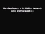 Read More Best Answers to the 201 Most Frequently Asked Interview Questions Ebook Free