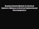 Read Boundary Element Methods for Electrical Engineers (Advances in Electrical Engineering