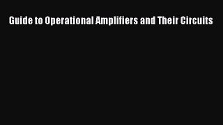 Download Guide to Operational Amplifiers and Their Circuits PDF Free
