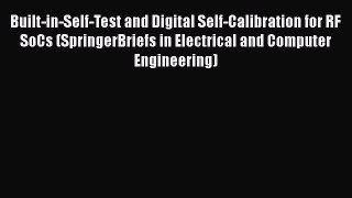 Read Built-in-Self-Test and Digital Self-Calibration for RF SoCs (SpringerBriefs in Electrical