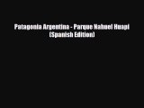 PDF Patagonia Argentina - Parque Nahuel Huapi (Spanish Edition) Read Online