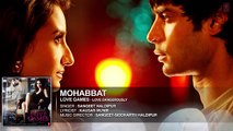 MOHABBAT Full Song - L GAMES - Patralekha, Gaurav Arora, Tara Alisha Berry 2016