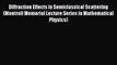 Read Diffraction Effects in Semiclassical Scattering (Montroll Memorial Lecture Series in Mathematical